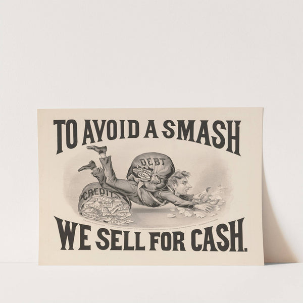 To avoid a smash we sell for cash (1875) by John Cameron