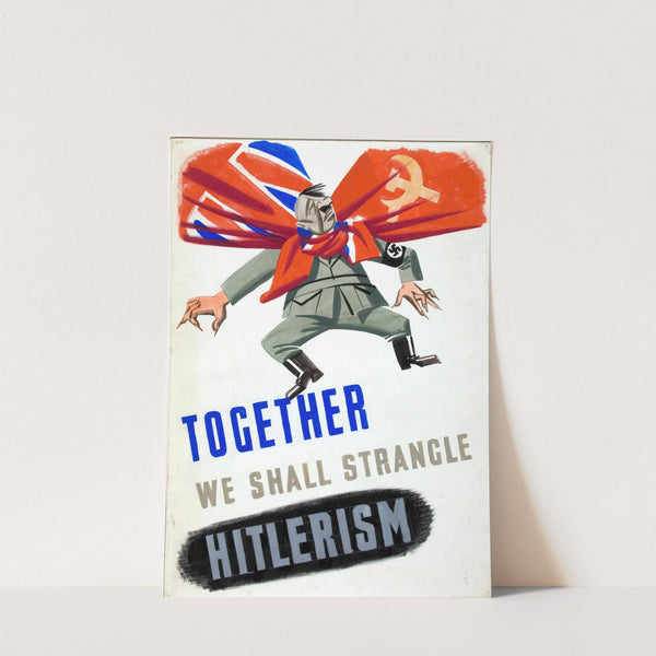 Together we shall strangle Hitlerism by Anonymous