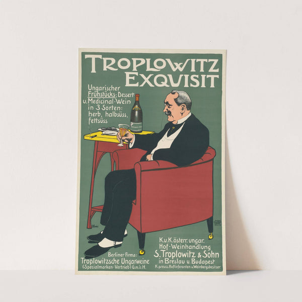 Troplowitz Exquisit Ungarischer Frühstücks-, Dessert-, und Medicinal-Wein in 3 Sorten; herb, halbsüss, fettsüss (1903) by Edmund Edel