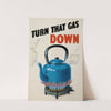 Turn that gas down by Anonymous