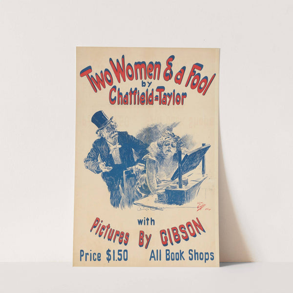 Two Women and a Fool by Chatfield-Taylor. Pictures by Gibson (1895) by Charles Dana Gibson