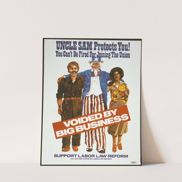 Uncle Sam protects you! ; you can't be fired for joining the union by Anonymous