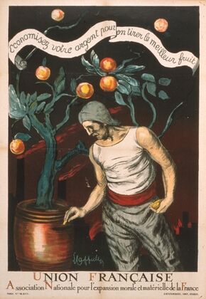 Union Française Association Nationale pour l’expansion morale et matérielle de la France. Economisez votre argent pour en tirer le meilleur fruit