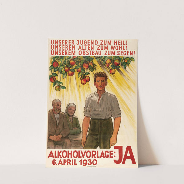 Unserer Jugend zum Heil! Unseren Alten zum Wohl! Unserem Obsbau zum Segen! – Alkohlovorlage; Ja (1930) by Emil Cardinaux