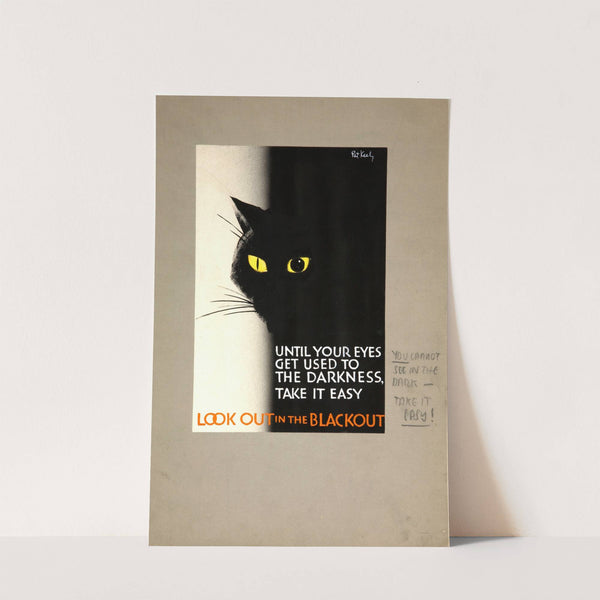 Until your eyes get used to the darkness take it easy. Look out in the blackout by Pat Keely