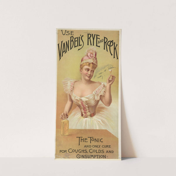 Use Van Beil's rye and rock, the tonic and only cure for coughs, colds and consumption by Anonymous