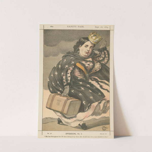 Vanity Fair; Royalty; ‘She has Throughout her Life been Betrayed by those who Should have been Most Faithful to Her’, Isabella II, Queen of Spain, September 28, 1869 by James Tissot
