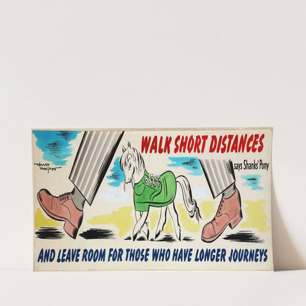 Walk short distances says Shanks’ Pony and leave room for those who have longer journeys (between 1939 and 1946) by David Langdon