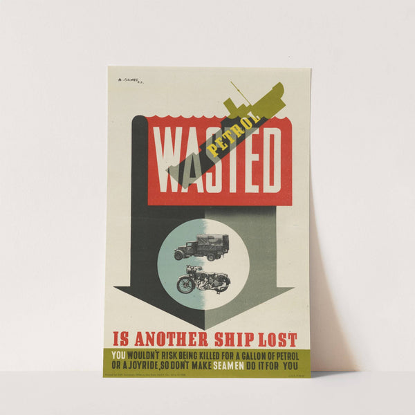 Wasted Petrol is Another Ship Lost by Abram Games