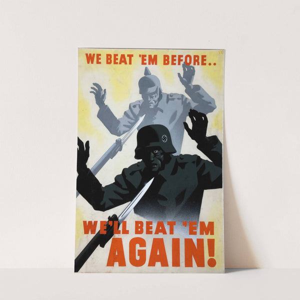 We beat 'em before..We'll beat 'em again! by Anonymous