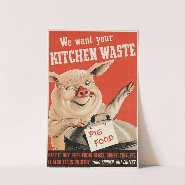 We Want Your Kitchen Waste by John Gilroy