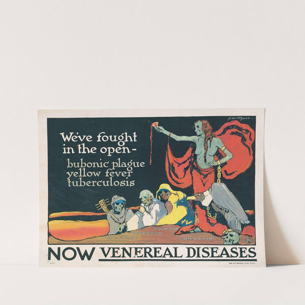 We've fought in the open - bubonic plague, yellow fever, tuberculosis-now venereal diseases by Horace Devitt Welsh