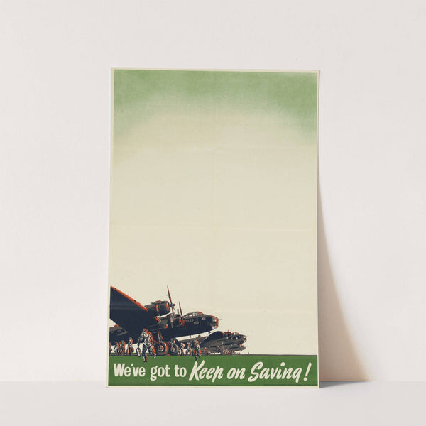 We've Got to Keep on Saving! by Anonymous