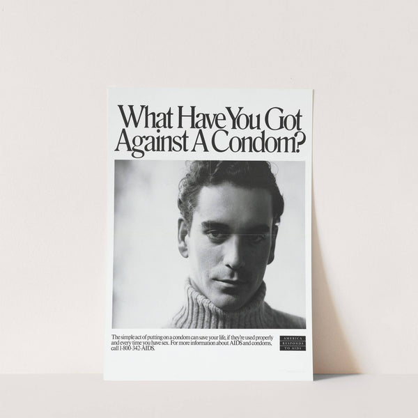 What have you got against a condom by Centers for Disease Control and Prevention