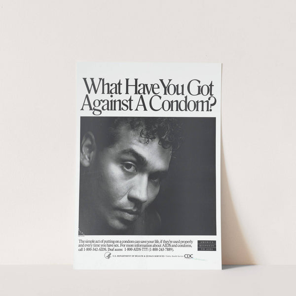 What have you got against a condom by Centers for Disease Control and Prevention