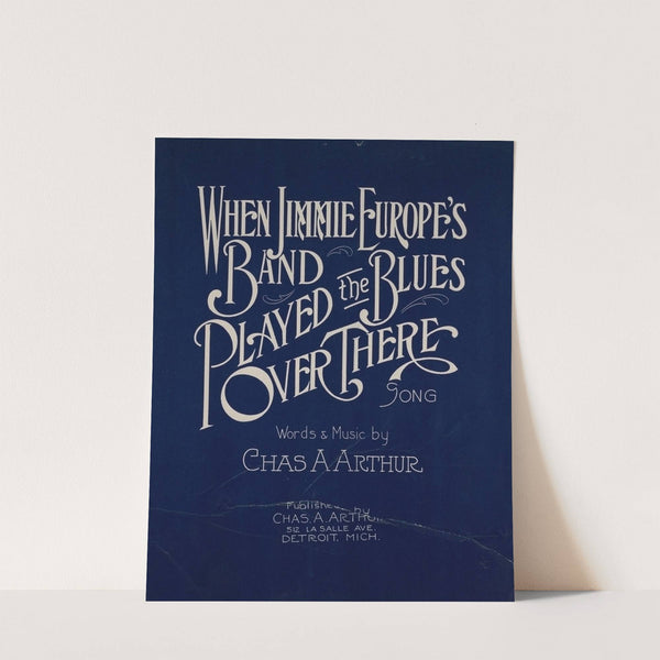 When Jimmie Europe's band played the blues over there by Anonymous