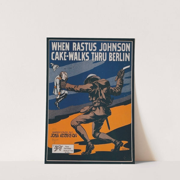 When Rastus Johnson cake-walks thru Berlin by Anonymous