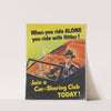 When you ride alone, you ride with Hitler! Join a car-sharing club today! (1941) by Weimer Pursell