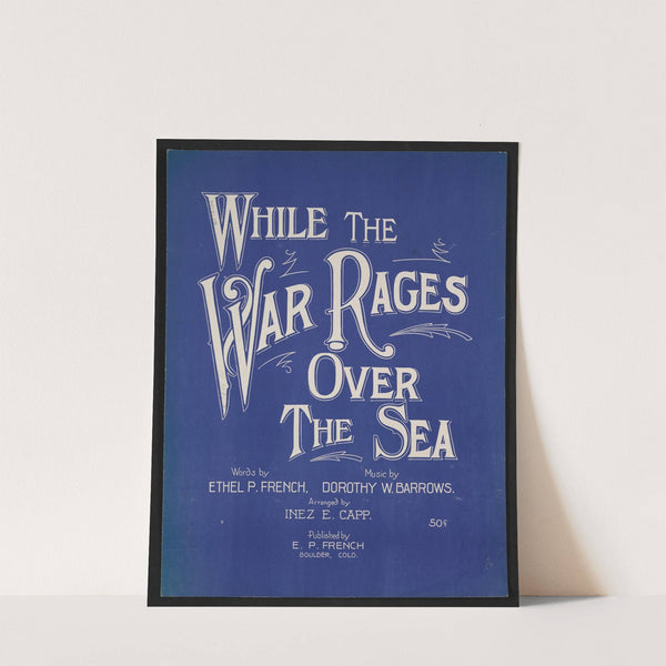 While the war rages over the sea by Anonymous