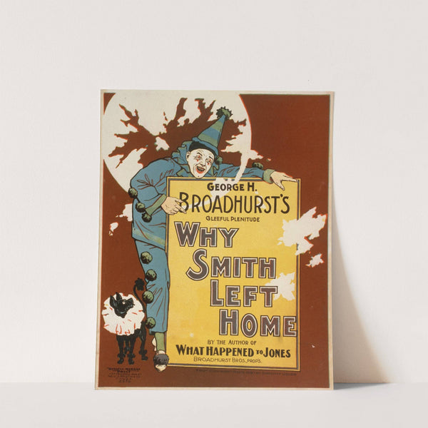 Why Smith left home George H. Broadhurst's gleeful plenitude by Anonymous