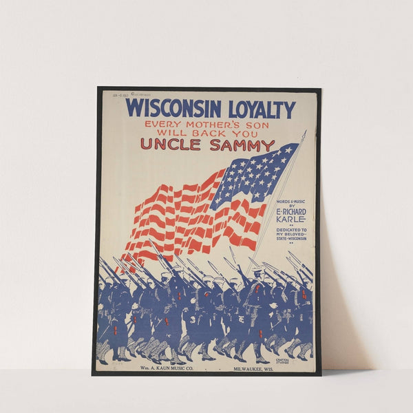 Wisconsin loyalty every mother's son will back you, Uncle Sammy by Anonymous