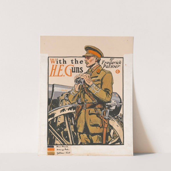 With the H.E. guns, by Frederick Palmer by Edward Penfield