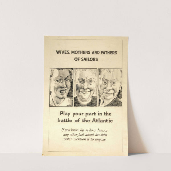 Wives, mothers and fathers of sailors. Play your part in the Battle of the Atlantic by Anonymous
