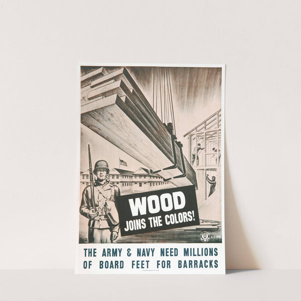 Wood joins the colors! The Army & Navy need millions of board feet for barracks. (1943) by Maxwell B Starr