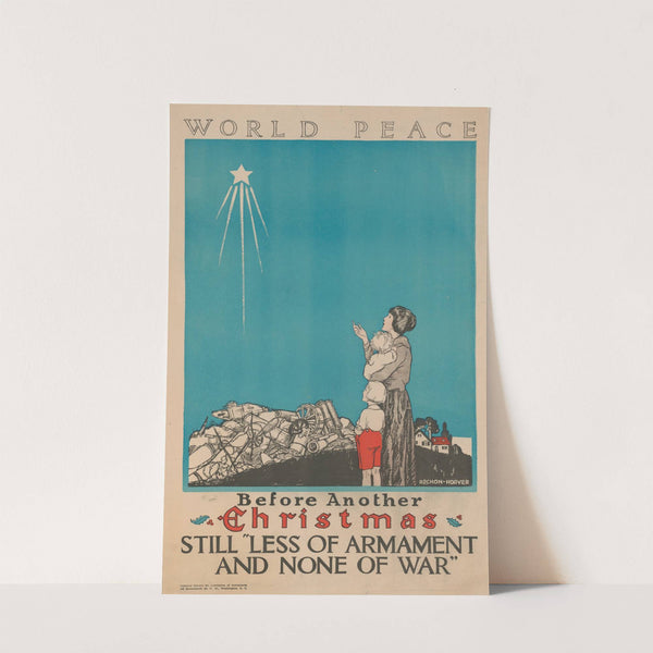 World peace. Before another Christmas stillless of armament and none of war (1910) by Charles Rochon Hoover