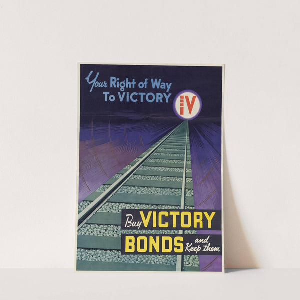 Your Right of Way to Victory Buy Victory Bonds and Keep Them by Anonymous