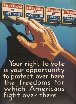 Your right to vote is your opportunity to protect, over here the freedoms for which Americans fight over there — size preview