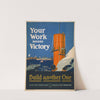 Your work means victory - build another one by Fred J. Hoertz