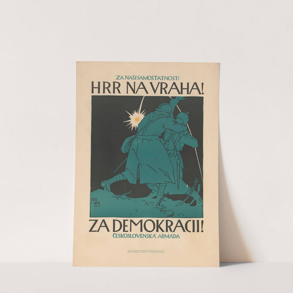 Za nasi samostatnost! Hrr na vraha! Za demokracii! Československá armáda by Vojtech Preissig