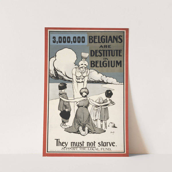 3,000,000 Belgians are destitute in Belgium. They must not starve. Support the local fund by John Hassall