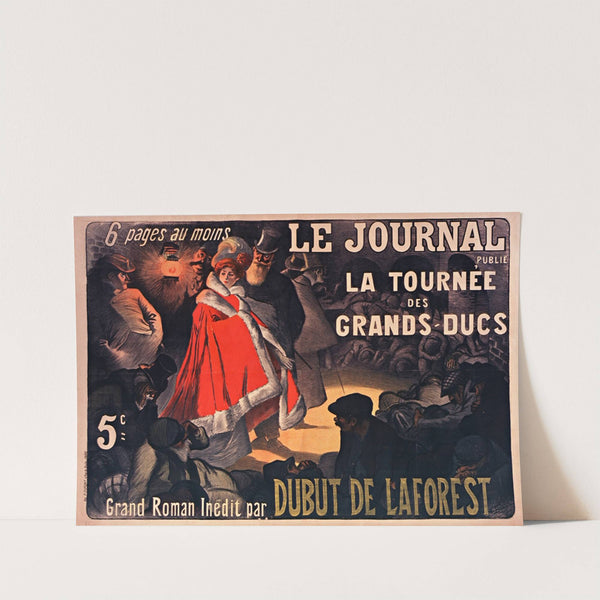 6 six pages au moins. Le Journal publie La Tournée des grands ducs, grand roman (1901) by Paul Balluriau