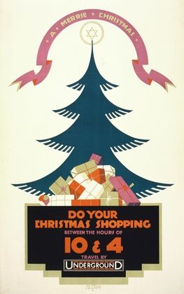 A merrie Christmas Do your shopping between the hours of 10 and 4. Travel by Underground