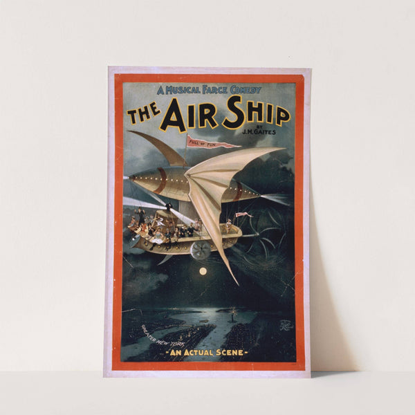 A musical farce comedy, The air ship by J.M. Gaites. by H.C. Miner Litho. Co.