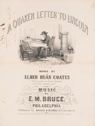 A Quaker letter to Lincoln, words by Elmer Ruán Coates (1863)