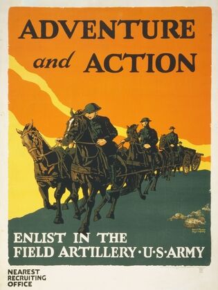 Adventure and action Enlist in the field artillery, U.S. Army