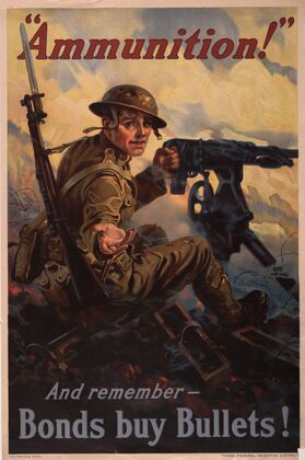 ‘Ammunition!’ And remember – bonds buy bullets! (1918)