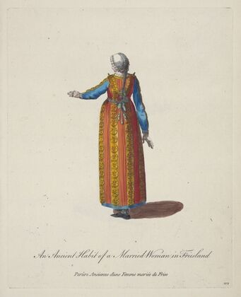 An ancient habit of a married woman in Friesland. Parûre ancienne d’une femme mariée de Frise (1757-1772)