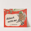 Attack with Me Says Potato Pete by Anonymous