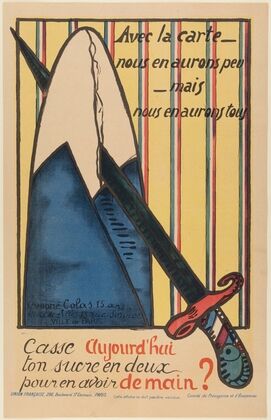 Avec la carte- nous en aurons peu- mais nous en aurons tous Casse aujourd’hui ton sucre en deux pour en avoir dema (1918)