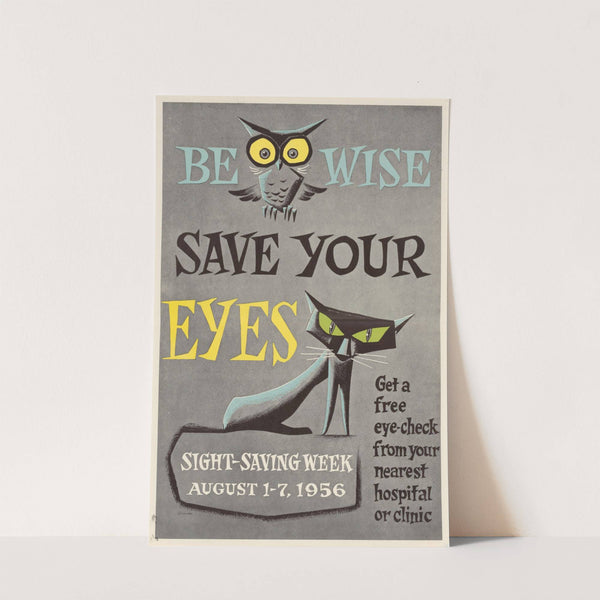 Be Wise - Save Your Eyes by U.S. Information Agency