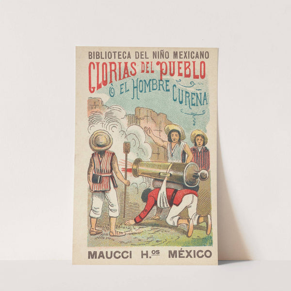 Biblioteca Del Niño Mexicano. Glorias del Pueblo ó El Hombre Cureña by José Guadalupe Posada