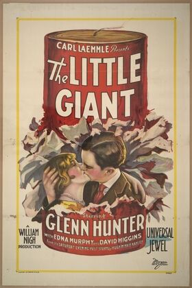 Carl Laemmle presents The little giant starring Glenn Hunter with Edna Murphy and David Higgins