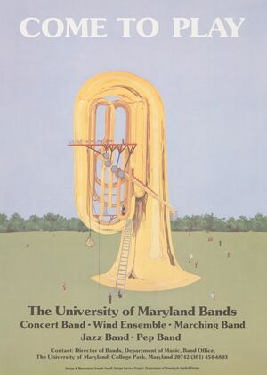 Come to play. The University of Maryland Bands: concert band, wind ensemble, marching band, jazz band, & pep band