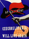 Czechoslovakia Will Live Again