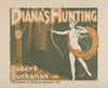 Diana’s hunting (1890 - 1899)