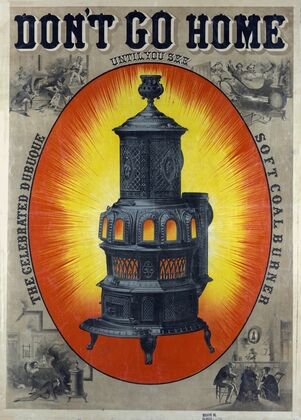 Don’t go home until you see the celebrated Dubuque soft coal burner